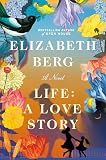 Life: A Love Story: A Novel