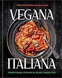 Vegana Italiana: Traditional Italian the Plant-Based Way; A Vegan Cookbook