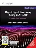 Digital Signal Processing Using Matlab : A Problem Solving Companion, 4Th Edition [Paperback] Vinay K. Ingle | John G. Proakis