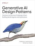 Generative AI Design Patterns: Solutions to Common Challenges When Building GenAI Agents and Applications