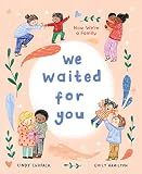 We Waited for You: A Keepsake Picture Book for New Parents