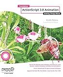 Foundation Actionscript 3.0 Animation: Making Things Move! (Volume 0)