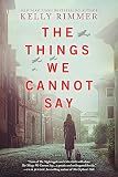 The Things We Cannot Say: A WWII Historical Fiction Novel – A NYT Bestseller Romance Drama of Polish Courage