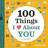 A Love Journal: 100 Things I Love about You (100 Things I Love About You Journal)