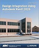 Design Integration Using Autodesk Revit 2026: Architecture, Structure and MEP