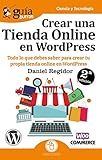 GuíaBurros Crear una tienda Online en WordPress: Todo lo que debes saber para crear tu propia tienda online en WordPress (Ciencia y Tecnología) (Spanish Edition)