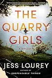 The Quarry Girls: A Thriller