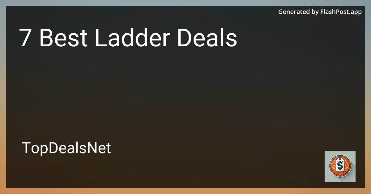 7 Best Ladder Deals in 2025 preview