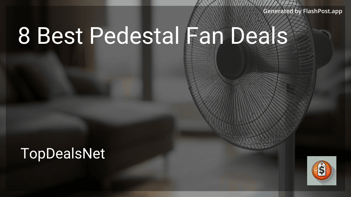 8 Best Pedestal Fan Deals in 2025 preview