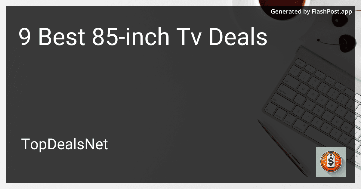 9 Best 85-inch TV Deals in 2025 preview