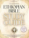 The Definitive Ethiopian Bible Study Guide: A Master Resource to the Complete Ethiopian Canon of 88 Biblical Books-Including the Ancient Apocrypha of Enoch, 4 Baruch, Jubilees, and More