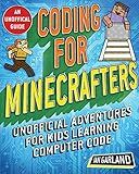 Coding for Minecrafters: Unofficial Adventures for Kids Learning Computer Code