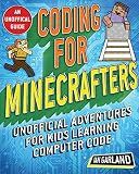 Coding for Minecrafters: Unofficial Adventures for Kids Learning Computer Code