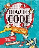 How to Code: A Step-By-Step Guide to Computer Coding