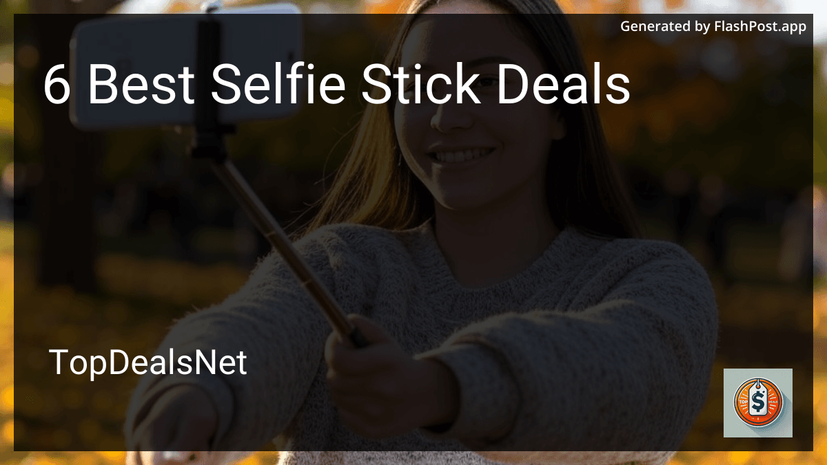 6 Best Selfie Stick Deals in 2025 preview