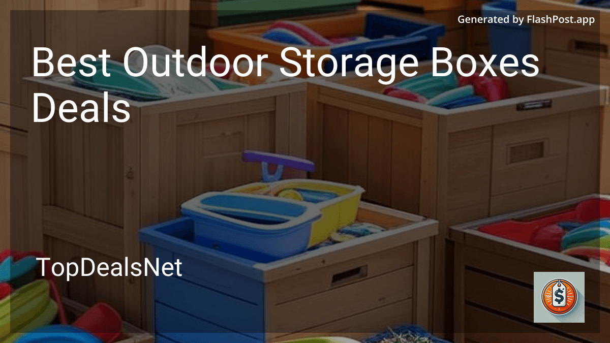 6 Best Outdoor Storage Boxes Deals in 2026
