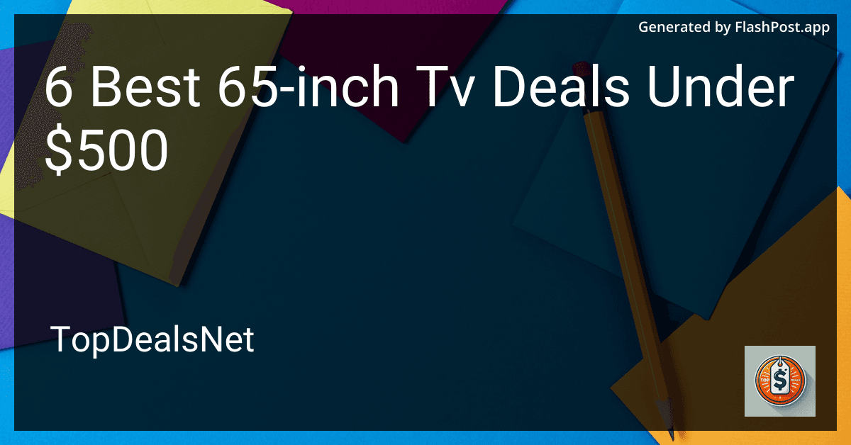 6 Best 65-inch TV Deals Under $500 in 2025 preview