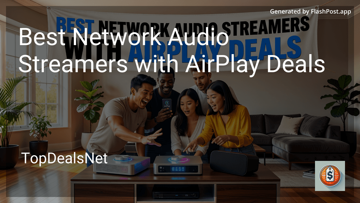 4 Best Network Audio Streamers with AirPlay Deals in 2026