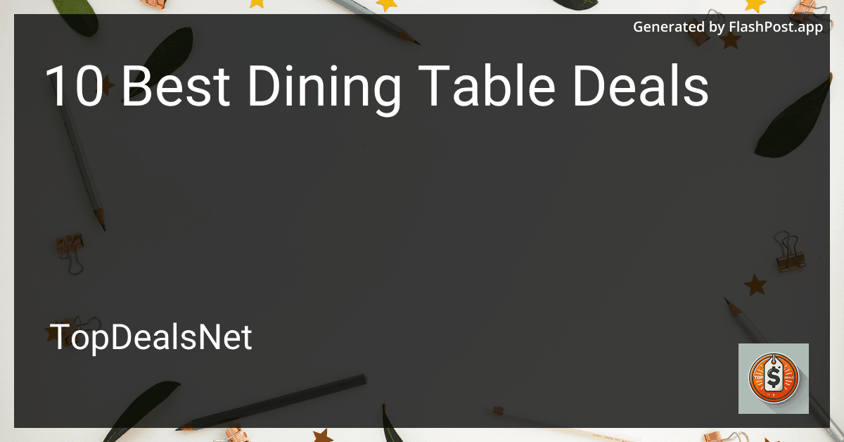 10 Best Dining Table Deals in 2025 preview
