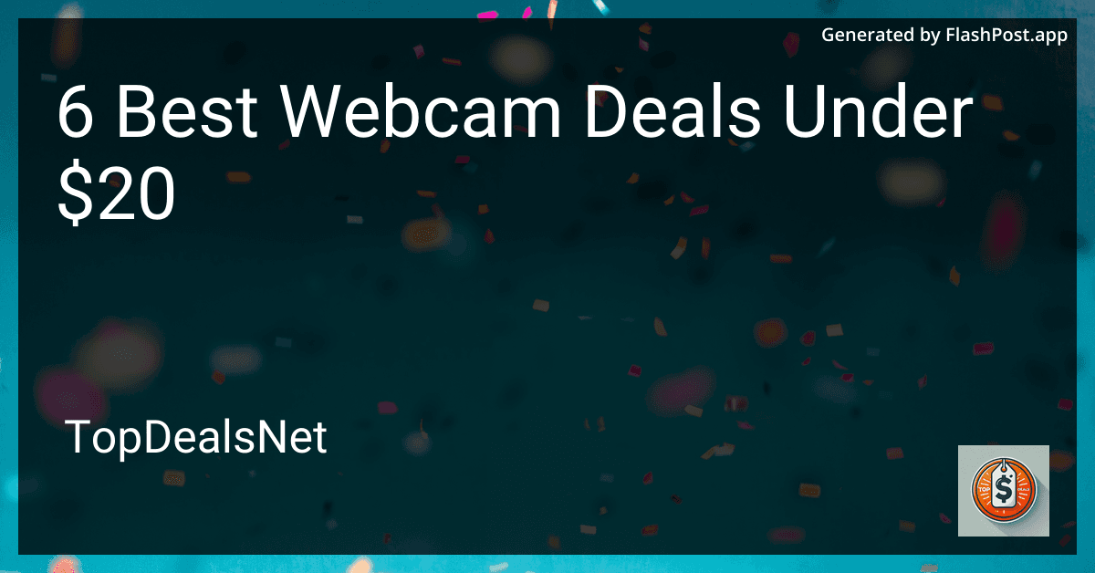 6 Best Webcam Deals Under $20 in 2025 preview