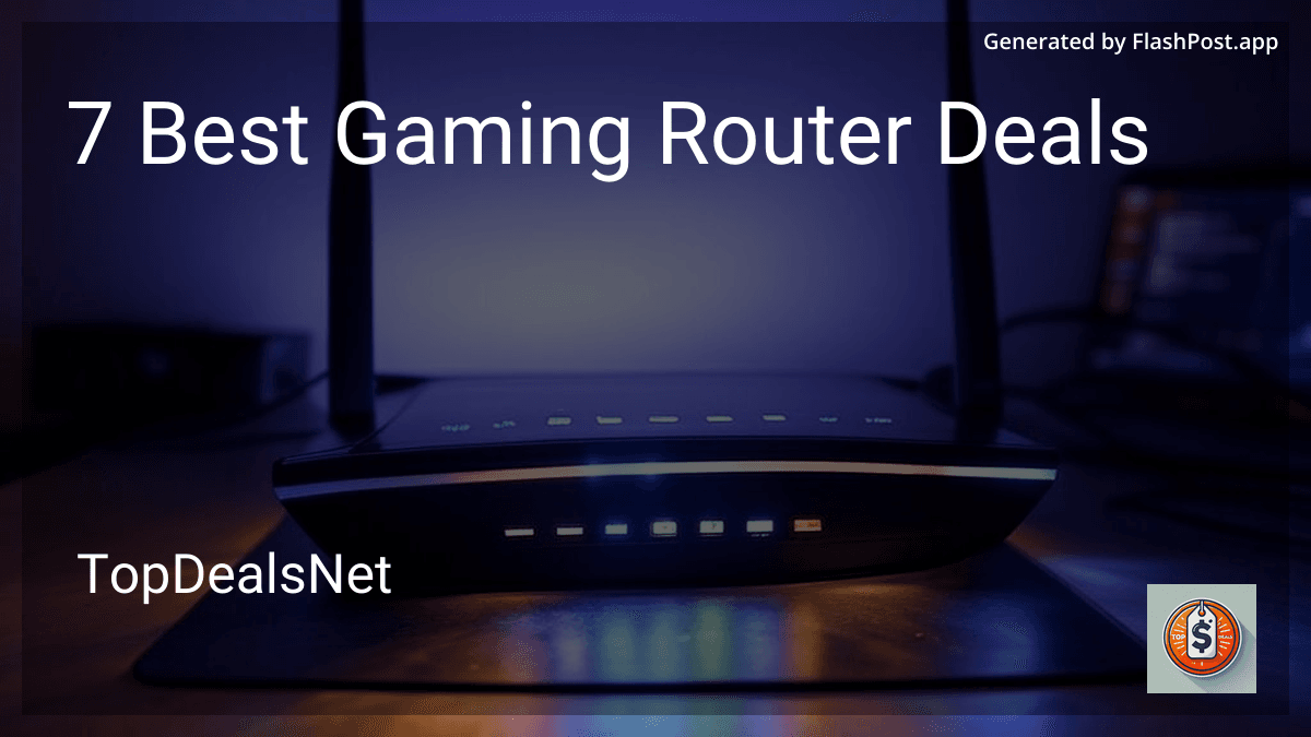 7 Best Gaming Router Deals in 2025
