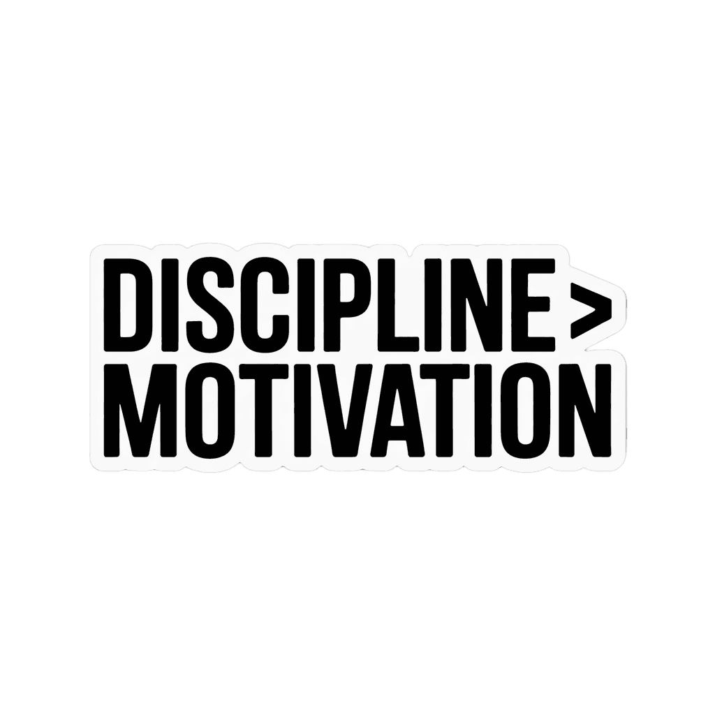 Discipline Over Motivation Inspirational Sticker