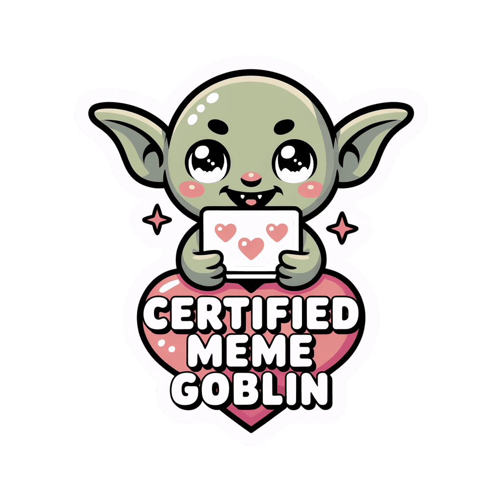 Certified Meme Goblin Cute Heart Vinyl Sticker
