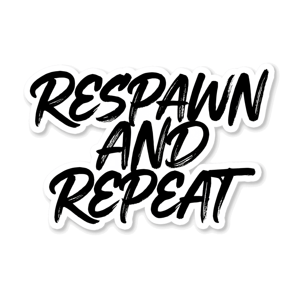 Respawn and Repeat Gamer Quote Sticker
