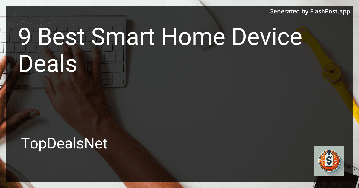 9 Best Smart Home Device Deals in 2025 preview