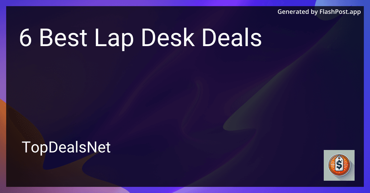 6 Best Lap Desk Deals in 2025 preview