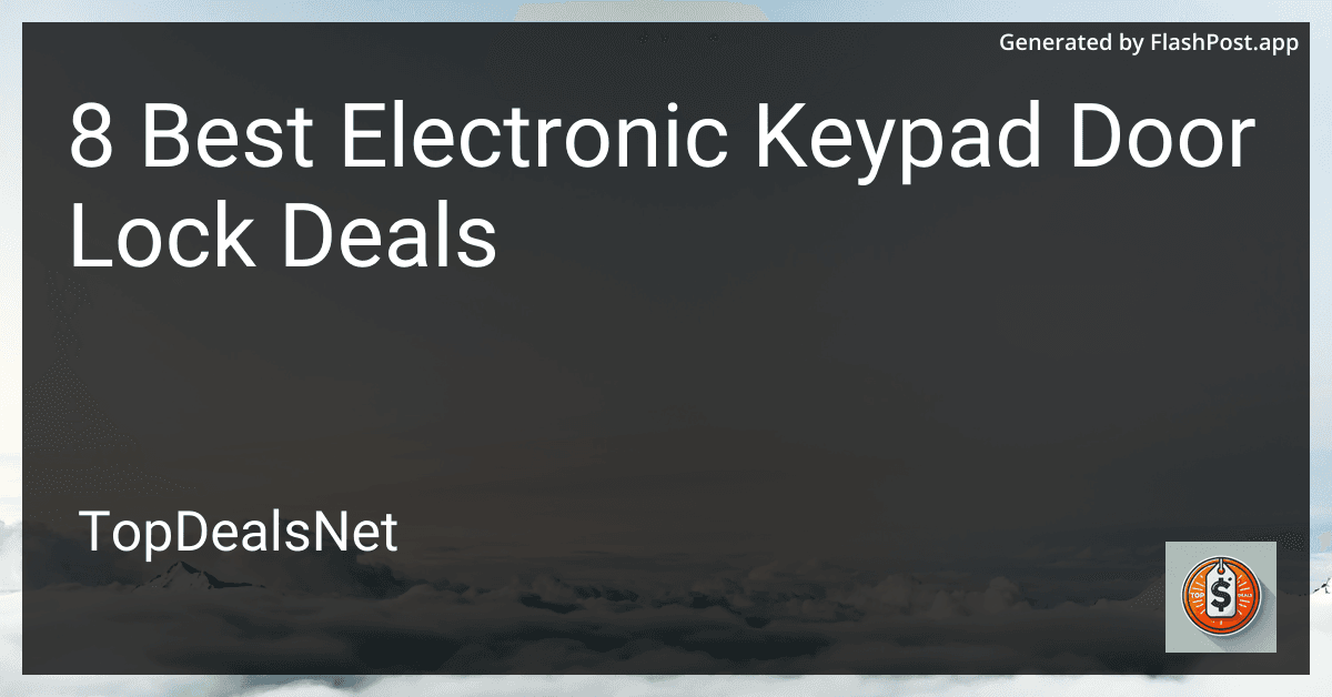 8 Best Electronic Keypad Door Lock Deals in 2025 preview