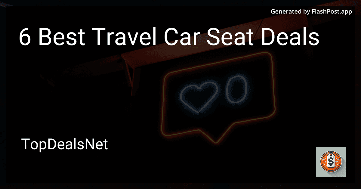 6 Best Travel Car Seat Deals in 2025 preview