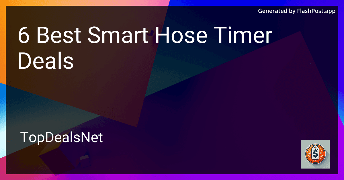 6 Best Smart Hose Timer Deals in 2025 preview