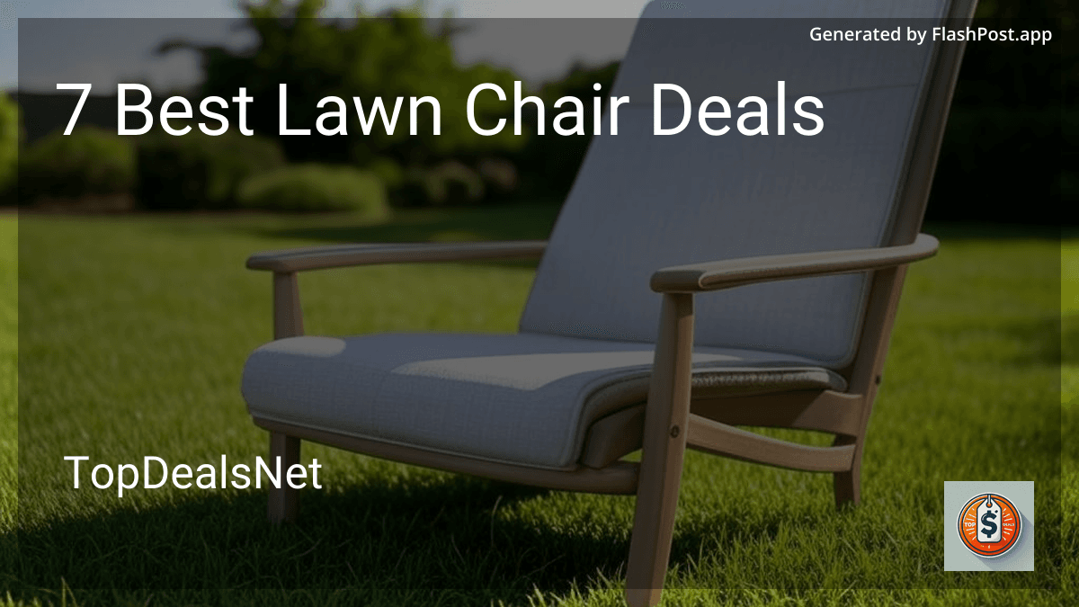 7 Best Lawn Chair Deals in 2025 preview