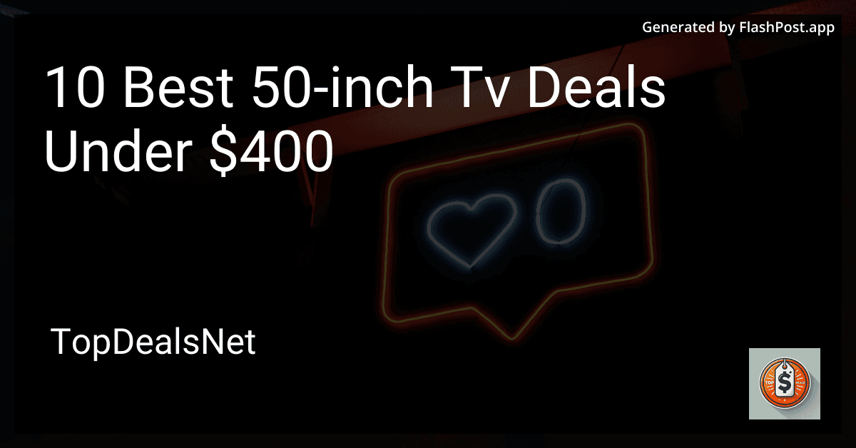 10 Best 50-inch TV Deals Under $400 in 2025 preview