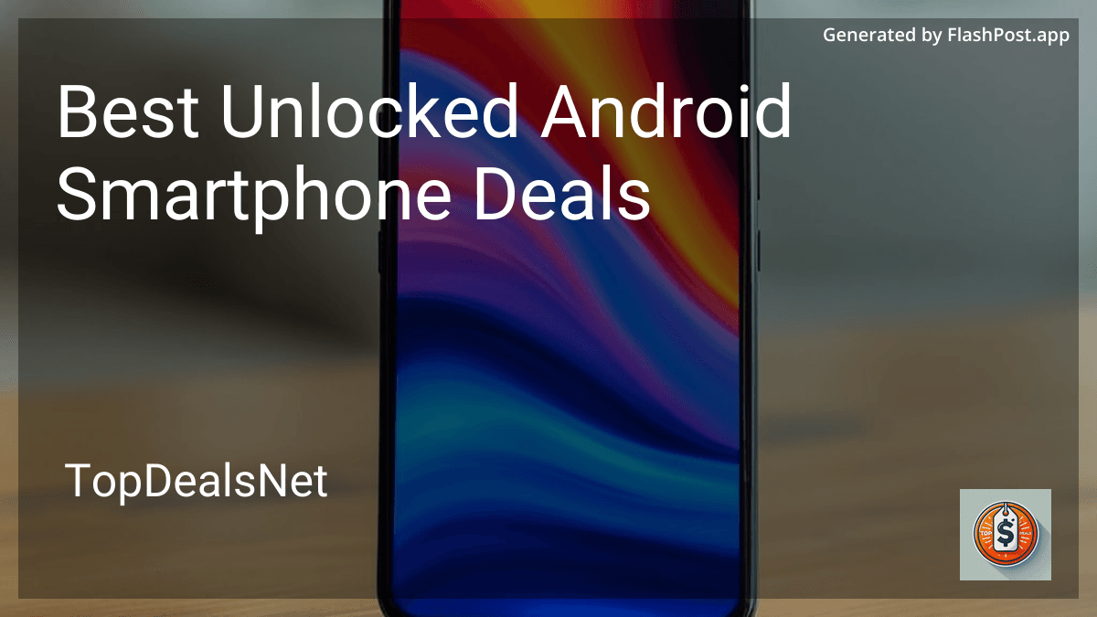 8 Best Unlocked Android Smartphone Deals in 2025