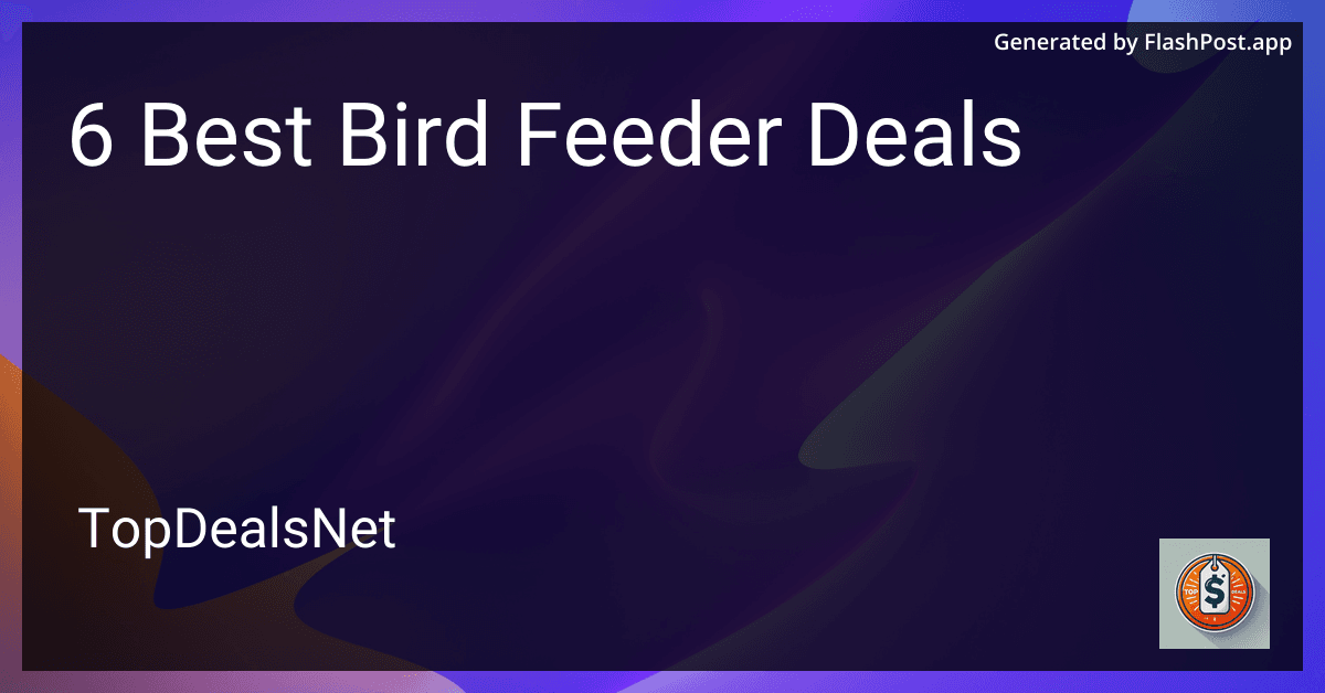 6 Best Bird Feeder Deals in 2025 preview